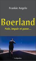 Couverture du livre « Boerland ; noir, impair et passe » de Frankie Angelo aux éditions Fluo