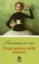 Couverture du livre « Vingt-quatre mille baisers » de Francoise De Luca aux éditions Marchand De Feuilles