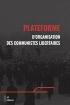 Couverture du livre « Plateforme d'organisation des communistes libertaires » de  aux éditions M-editeur