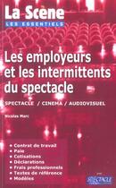 Couverture du livre « Les employeurs et les intermittents du spectacle » de Nicolas Marc aux éditions Millenaire