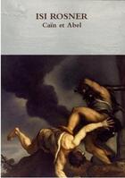 Couverture du livre « Caïn et Abel » de Isi Rosner aux éditions Gildas Bernier