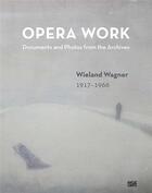 Couverture du livre « Wieland wagner opera work » de Neubert Jens aux éditions Hatje Cantz