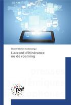 Couverture du livre « Laccord ditinerance ou de roaming » de Guibessongui S N. aux éditions Presses Academiques Francophones