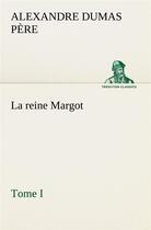 Couverture du livre « La reine margot - tome i - la reine margot tome i » de Dumas Pere Alexandre aux éditions Tredition