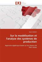 Couverture du livre « Sur la modelisation et l'analyse des systemes de production » de Hamaci Samir aux éditions Editions Universitaires Europeennes