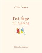 Couverture du livre « Petit éloge du running » de Cecile Coulon aux éditions Les Peregrines