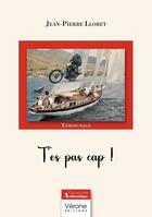 Couverture du livre « T'es pas cap ! » de Jean-Pierre Lloret aux éditions Verone