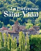 Couverture du livre « La forteresse saint-vidal - un millenaire de mystere » de Bertrand Du Vignaud aux éditions La Martiniere