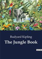 Couverture du livre « The Jungle Book » de Rudyard Kipling aux éditions Culturea