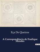 Couverture du livre « A Correspondência de Fradique Mendes » de Eca De Queiros aux éditions Culturea