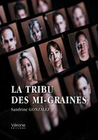 Couverture du livre « La tribu des mi-graines » de Sandrine Gonzalez aux éditions Verone