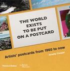 Couverture du livre « The world exists to be put on a postcard: artists' postcards from 1960 to now » de Cooper Jeremy aux éditions Thames & Hudson