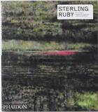 Couverture du livre « Sterling Ruby » de Jessica Morgan et Kate Fowle et Franklin Sirmans et Sterling Ruby aux éditions Phaidon Press