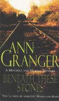 Couverture du livre « BENEATH THESE STONES - A MITCHELL AND MARKBY MYSTERY » de Ann Granger aux éditions Headline