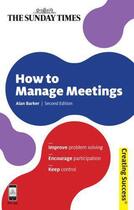 Couverture du livre « How to Manage Meetings » de Alan Barker aux éditions Kogan Page Digital