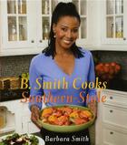 Couverture du livre « B. Smith Cooks Southern-Style » de Smith Barbara aux éditions Scribner