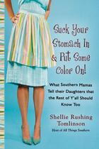 Couverture du livre « Suck Your Stomach In and Put Some Color On! » de Tomlinson Shellie Rushing aux éditions Penguin Group Us