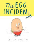 Couverture du livre « The egg incident » de Ziggy Hanaor et Daisy Wynter aux éditions Cicada