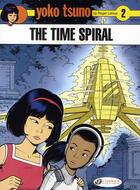 Couverture du livre « Yoko Tsuno t.2 ; the time spiral » de Leloup Roger aux éditions Cinebook