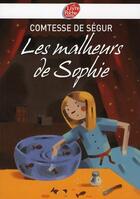 Couverture du livre « Les malheurs de Sophie » de Segur/Boiry/Latik aux éditions Le Livre De Poche Jeunesse