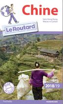 Couverture du livre « Guide du Routard ; Chine (édition 2018/2019) » de Collectif Hachette aux éditions Hachette Tourisme