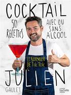 Couverture du livre « Cocktail Julien : 50 recettes avec ou sans alcool » de Julien Gaulet aux éditions Hachette Pratique