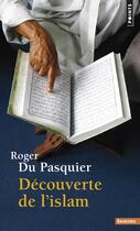 Couverture du livre « Découverte de l'Islam » de Roger Du Pasquier aux éditions Points