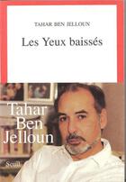 Couverture du livre « Les yeux baisses » de Tahar Ben Jelloun aux éditions Seuil