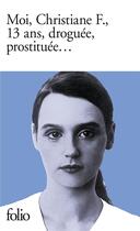 Couverture du livre « Moi, Christiane F., 13 ans, droguée, prostituée... » de Anonyme aux éditions Folio