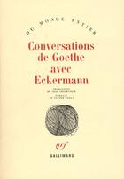 Couverture du livre « Conversations de Goethe avec Eckermann » de Johann Wolfgang Von Goethe aux éditions Gallimard