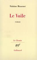 Couverture du livre « Le voile » de Violaine Massenet aux éditions Gallimard