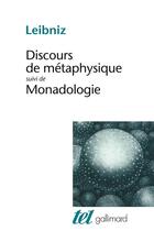 Couverture du livre « Discours de métaphysique ; monadologie » de Gottfried Wilhelm Leibniz aux éditions Gallimard