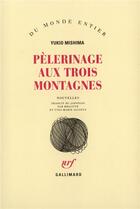 Couverture du livre « Pélerinage aux trois montagnes » de Yukio Mishima aux éditions Gallimard