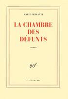 Couverture du livre « La chambre des défunts » de Marie Ferranti aux éditions Gallimard