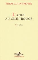 Couverture du livre « L'ange au gilet rouge » de Pierre Autin-Grenier aux éditions Gallimard