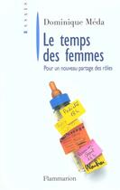 Couverture du livre « Le Temps des femmes » de Dominique Meda aux éditions Flammarion