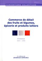 Couverture du livre « Commerce de détail des fruits et légumes, épicerie et produits laitiers (édition 2011) » de  aux éditions Direction Des Journaux Officiels
