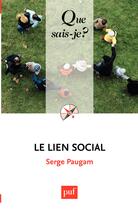 Couverture du livre « Le lien social (3e édition) » de Serge Paugam aux éditions Que Sais-je ?