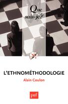 Couverture du livre « L'ethnométhodologie (6e édition) » de Coulon/Alain aux éditions Que Sais-je ?