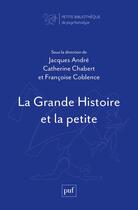 Couverture du livre « La grande histoire et la petite » de Catherine Chabert et Andre Jacques aux éditions Puf