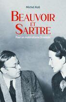 Couverture du livre « Beauvoir et Sartre : pour un matérialisme féministe » de Michel Kail aux éditions Puf