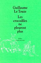 Couverture du livre « Crocodiles ne pleurent plus (les) » de Guillaume Le Touze aux éditions Ecole Des Loisirs