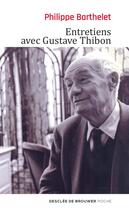 Couverture du livre « Entretiens avec Gustave Thibon » de Philippe Barthelet aux éditions Desclee De Brouwer