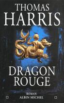 Couverture du livre « Dragon rouge » de Thomas Harris aux éditions Albin Michel