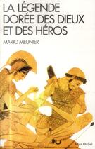 Couverture du livre « La légende dorée des dieux et des héros » de Mario Meunier aux éditions Albin Michel