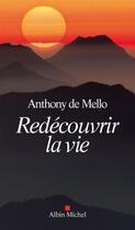 Couverture du livre « Redecouvrir la vie » de Mello Anthony aux éditions Albin Michel