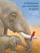 Couverture du livre « L'éléphante qui cherchait la pluie » de Michel Piquemal et Alex Godard aux éditions Albin Michel