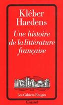 Couverture du livre « Une histoire de la litterature francaise » de Kleber Haedens aux éditions Grasset