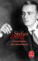 Couverture du livre « La confusion des sentiments » de Stefan Zweig aux éditions Le Livre De Poche