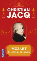 Couverture du livre « Mozart t.2 ; le fils de la lumière » de Christian Jacq aux éditions Pocket